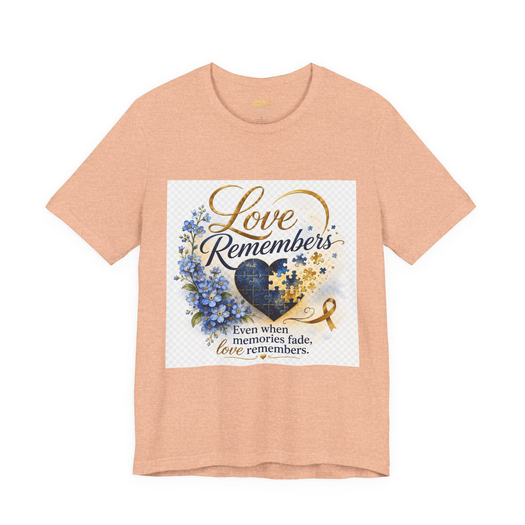 "Love Remembers" Alzheimer's Awareness T-Shirt – Inspirational Caregiver Support Shirt