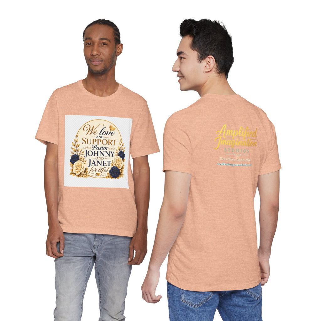 "We Love and Support Pastor Johnny & Janet Hunt for Life!" Unisex Support T-Shirt - TRANSPARENT AROUND THE EDGE