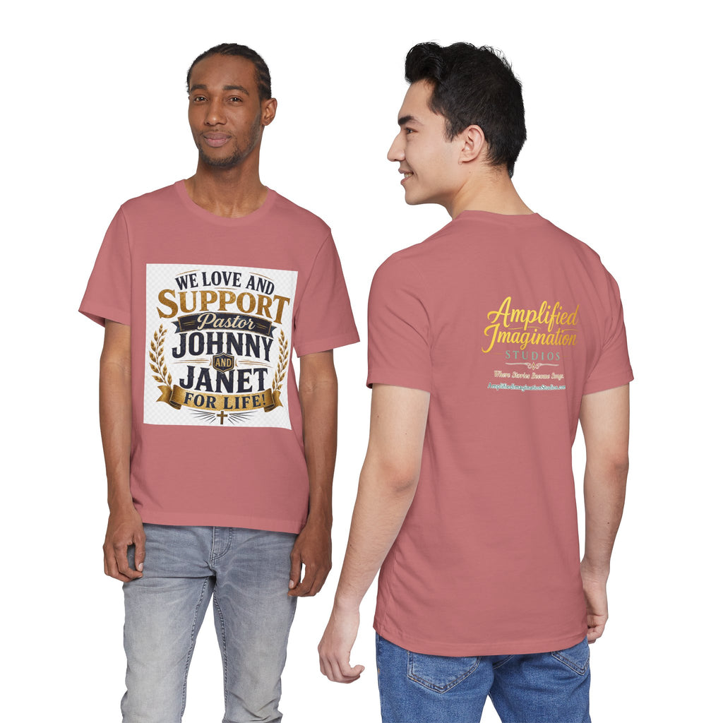"We Love and Support Pastor Johnny and Janet for Life!" Tribute T-Shirt – Amplified Imagination Studios