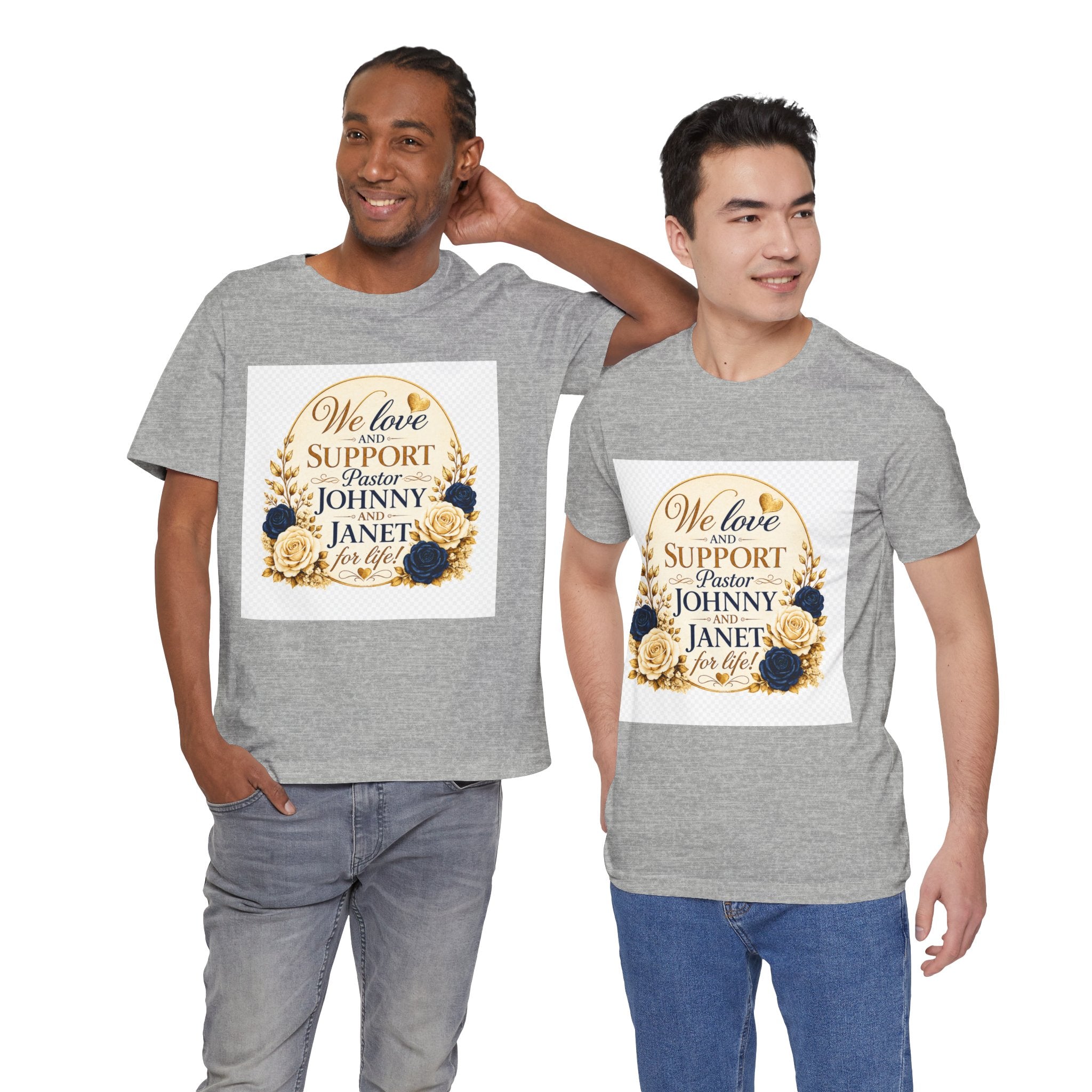 "We Love and Support Pastor Johnny & Janet Hunt for Life!" Unisex Support T-Shirt - TRANSPARENT AROUND THE EDGE