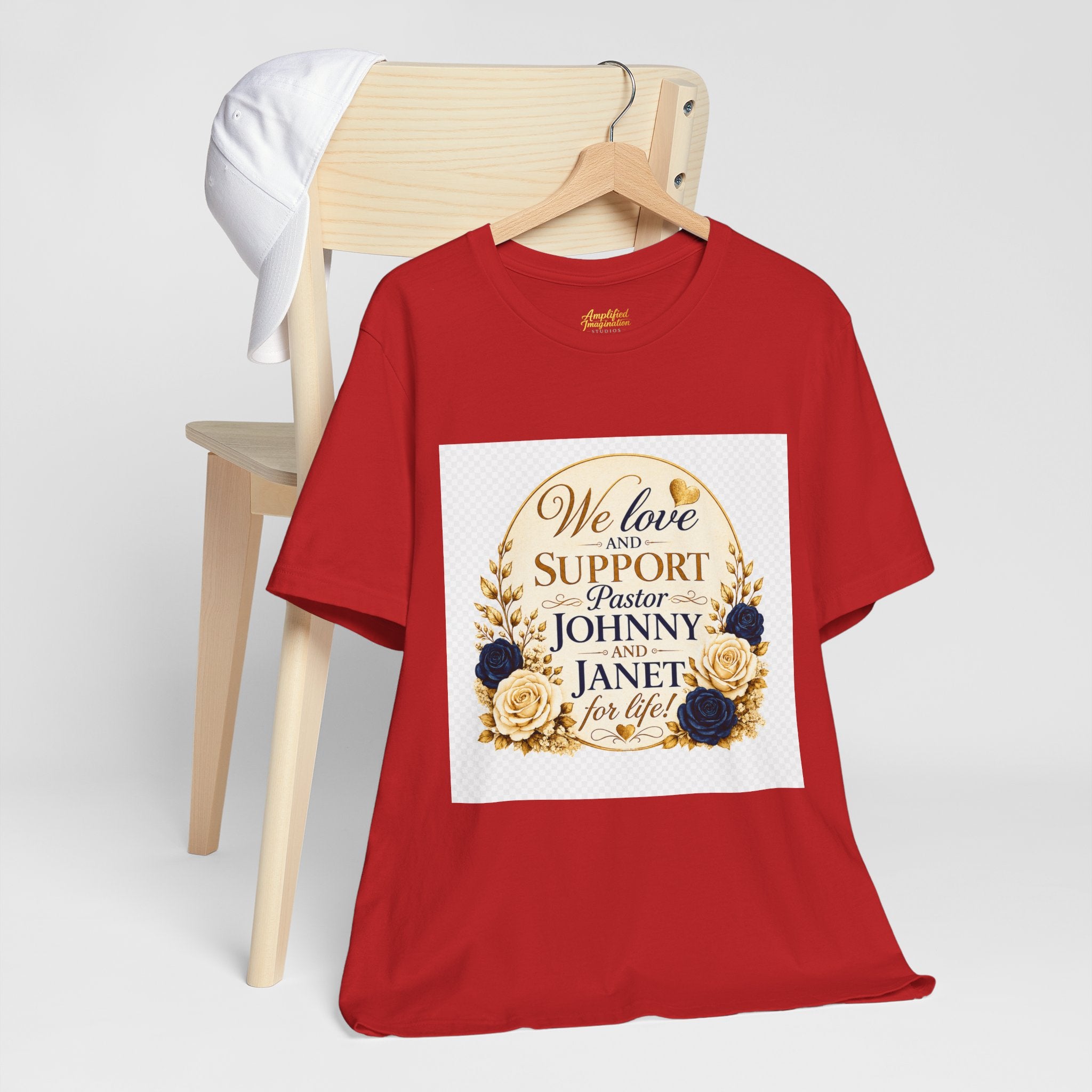 "We Love and Support Pastor Johnny & Janet Hunt for Life!" Unisex Support T-Shirt - TRANSPARENT AROUND THE EDGE