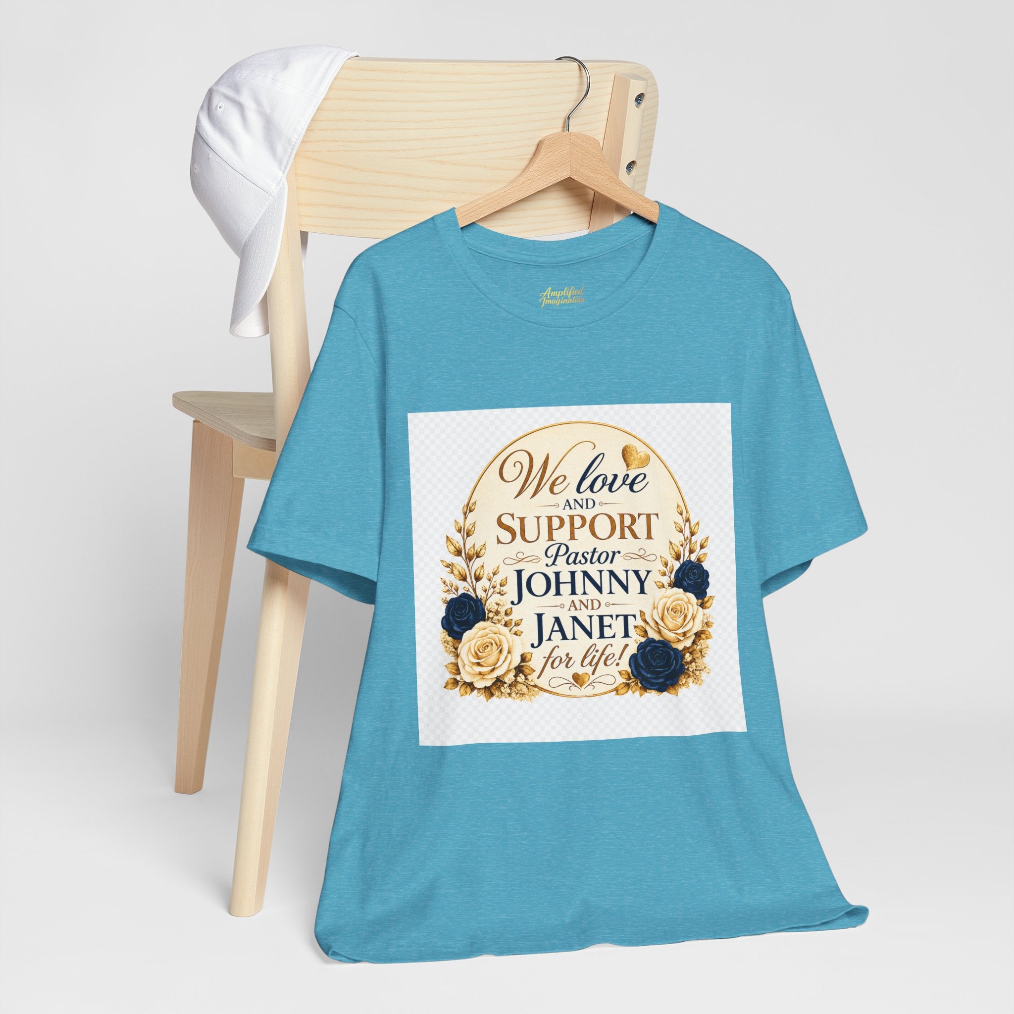 "We Love and Support Pastor Johnny & Janet Hunt for Life!" Unisex Support T-Shirt - TRANSPARENT AROUND THE EDGE