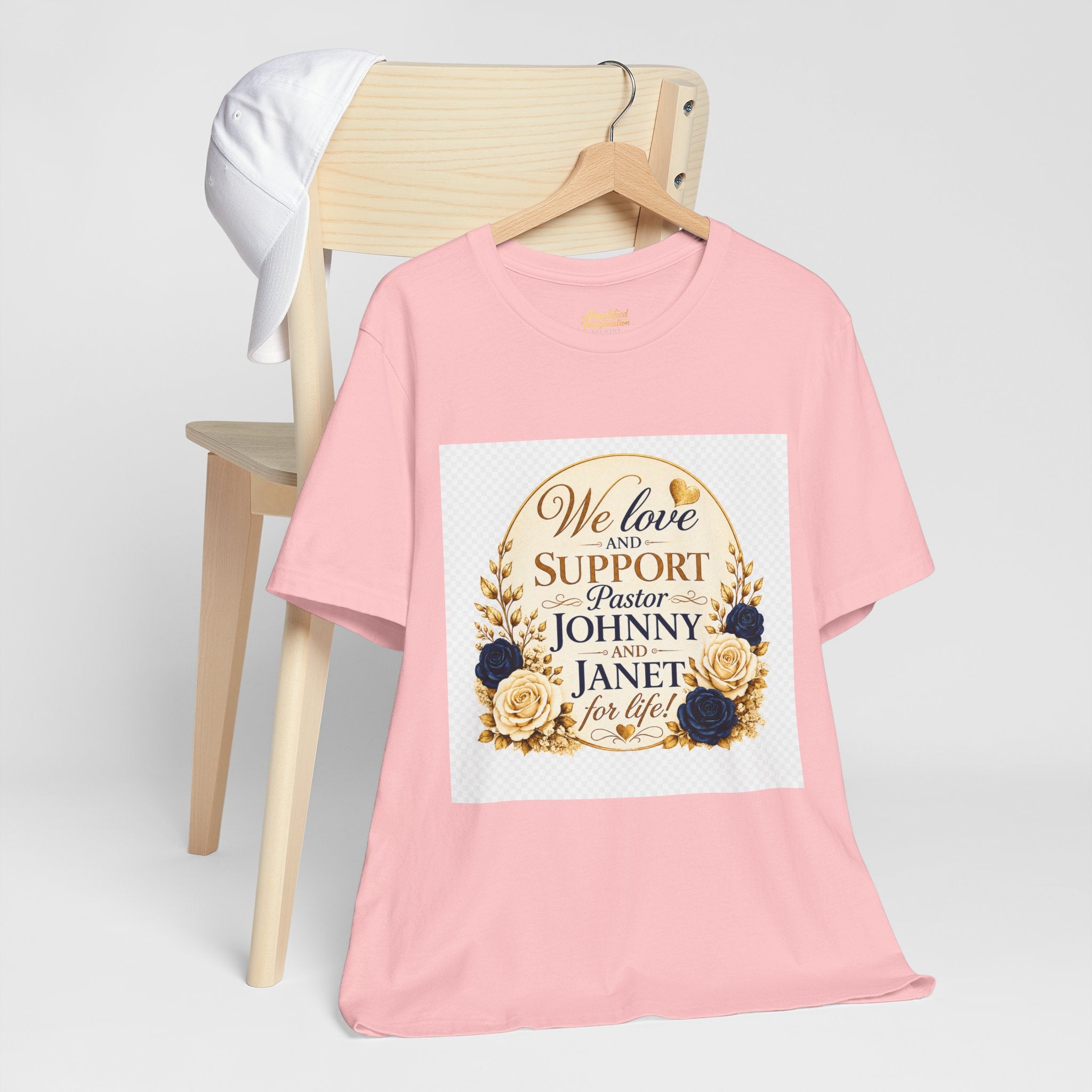 "We Love and Support Pastor Johnny & Janet Hunt for Life!" Unisex Support T-Shirt - TRANSPARENT AROUND THE EDGE