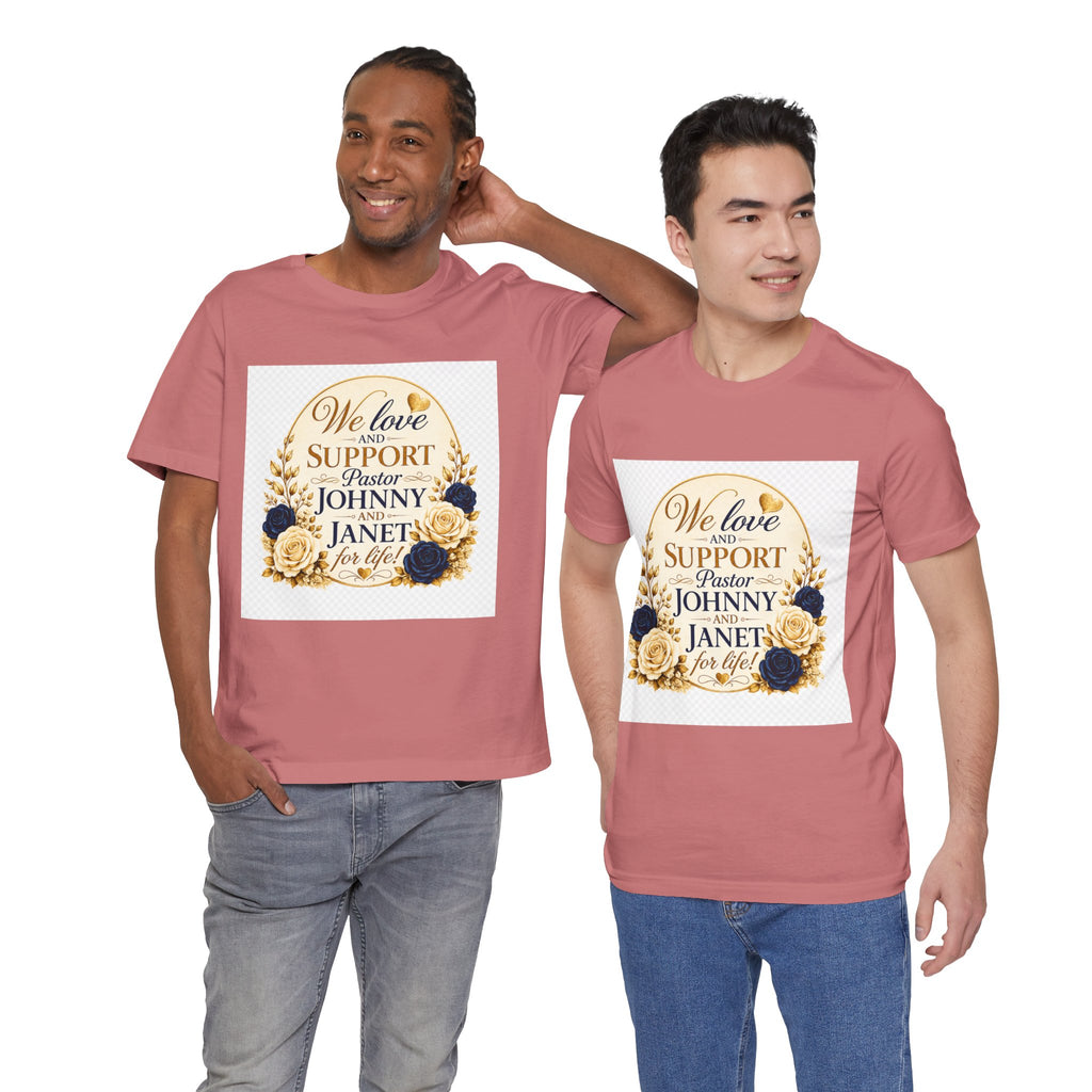 "We Love and Support Pastor Johnny & Janet Hunt for Life!" Unisex Support T-Shirt - TRANSPARENT AROUND THE EDGE