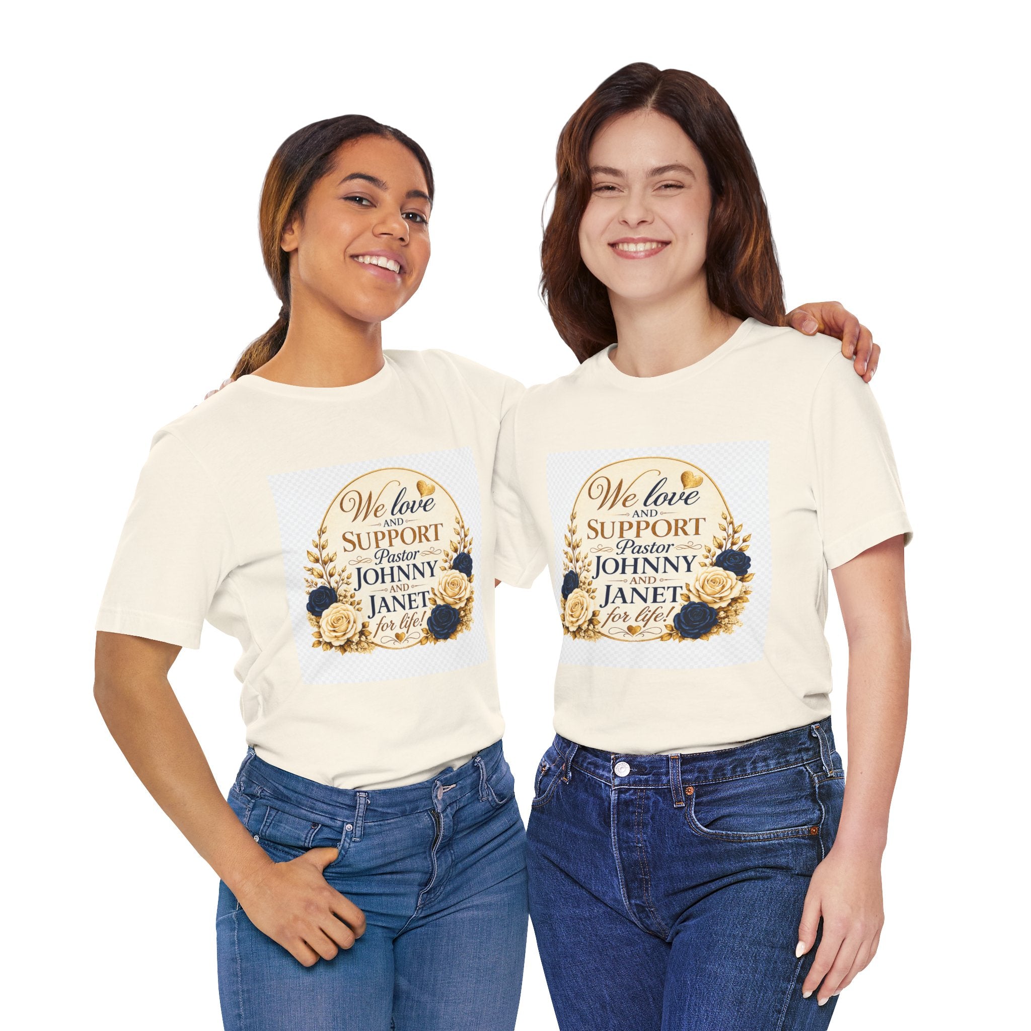 "We Love and Support Pastor Johnny & Janet Hunt for Life!" Unisex Support T-Shirt - TRANSPARENT AROUND THE EDGE