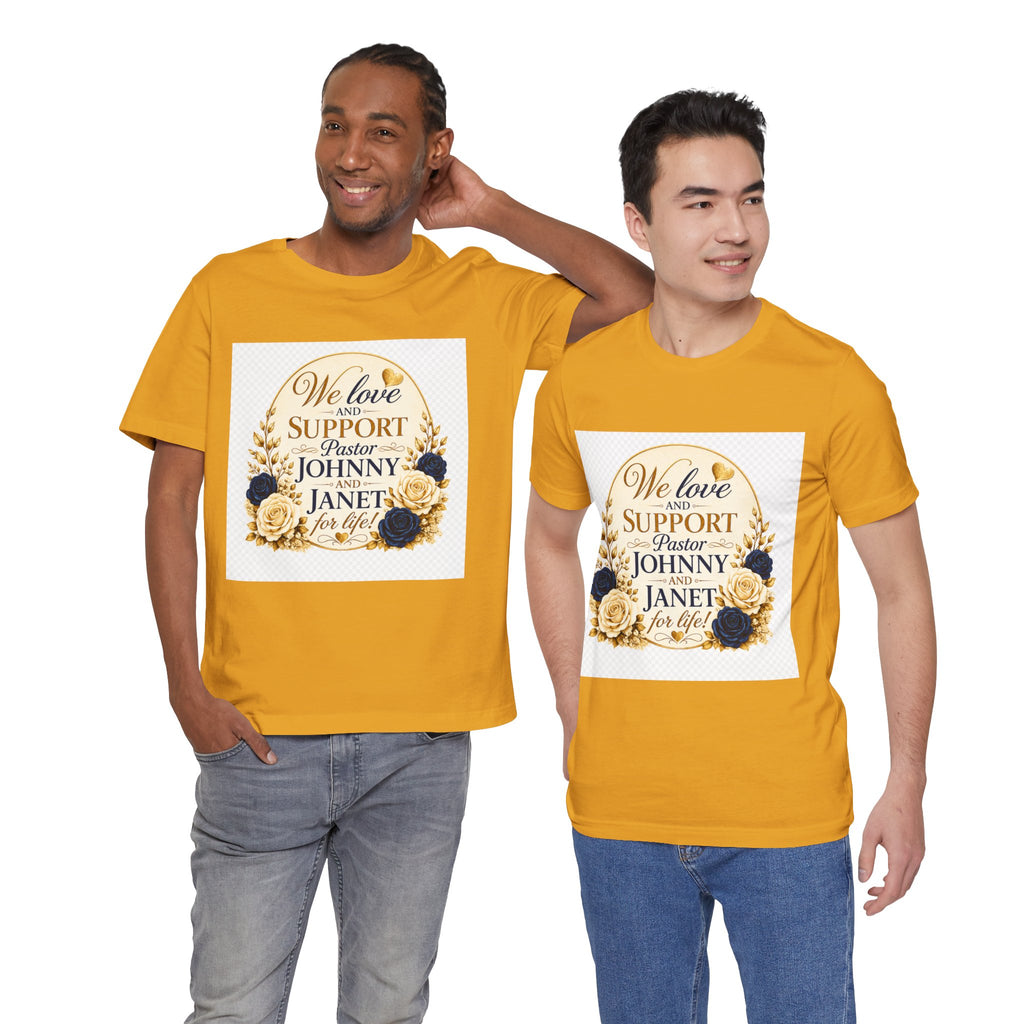 "We Love and Support Pastor Johnny & Janet Hunt for Life!" Unisex Support T-Shirt - TRANSPARENT AROUND THE EDGE