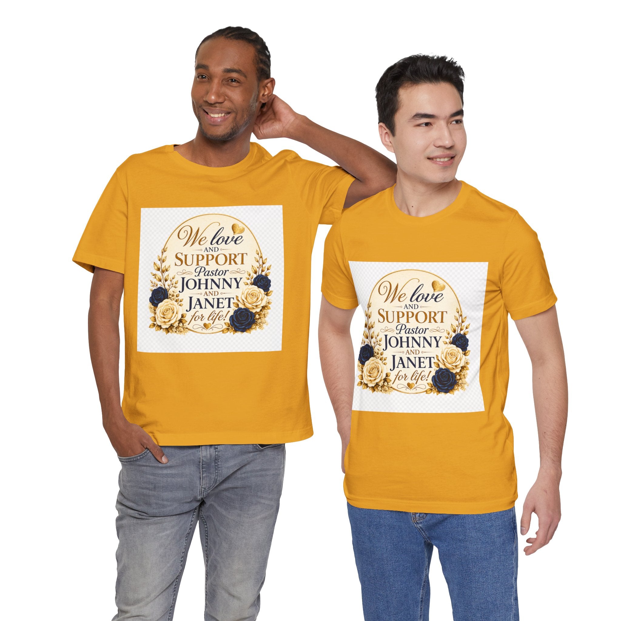 "We Love and Support Pastor Johnny & Janet Hunt for Life!" Unisex Support T-Shirt - TRANSPARENT AROUND THE EDGE