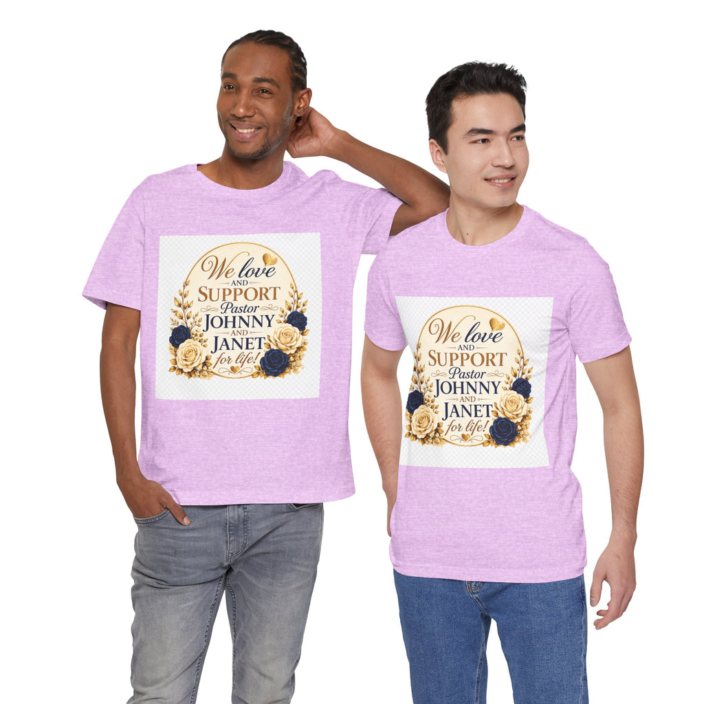 "We Love and Support Pastor Johnny & Janet Hunt for Life!" Unisex Support T-Shirt - TRANSPARENT AROUND THE EDGE