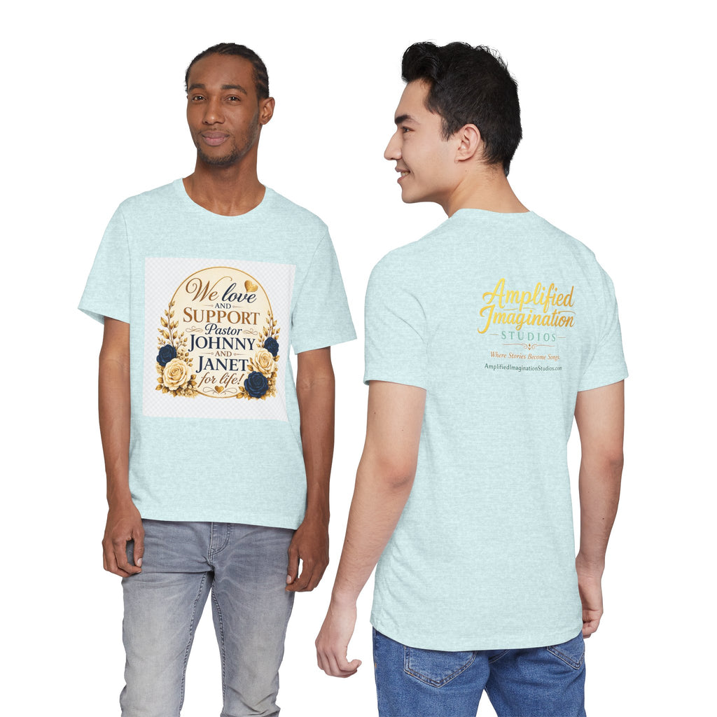 "We Love and Support Pastor Johnny & Janet Hunt for Life!" Unisex Support T-Shirt - TRANSPARENT AROUND THE EDGE