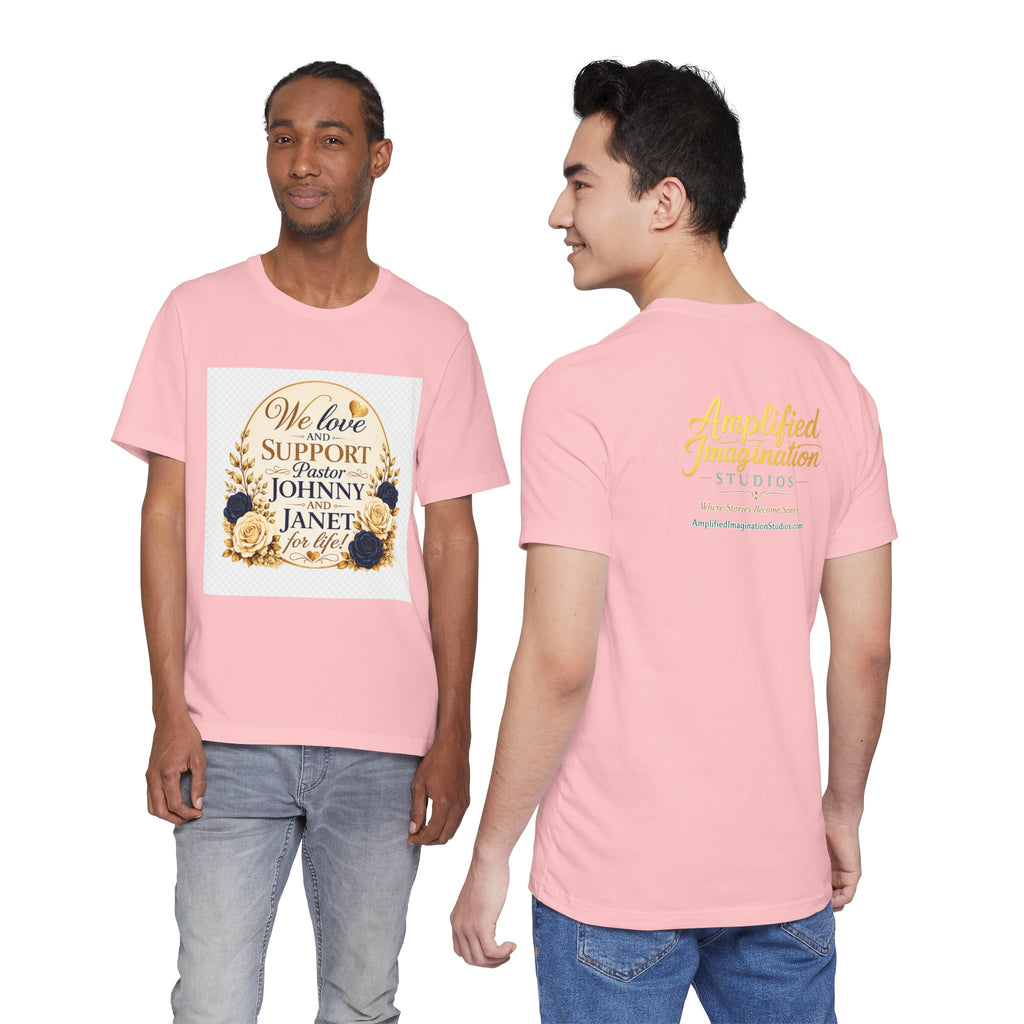 "We Love and Support Pastor Johnny & Janet Hunt for Life!" Unisex Support T-Shirt - TRANSPARENT AROUND THE EDGE