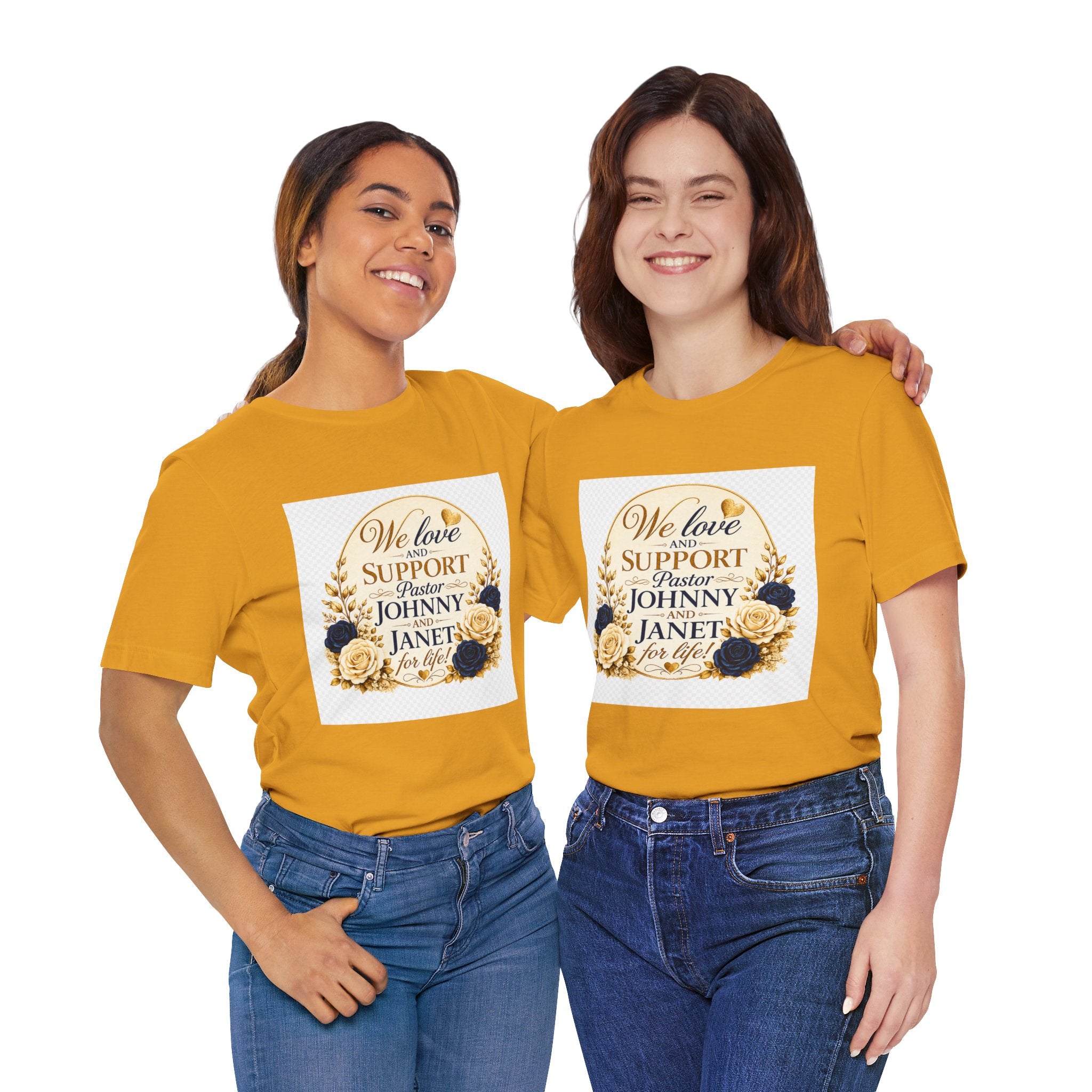 "We Love and Support Pastor Johnny & Janet Hunt for Life!" Unisex Support T-Shirt - TRANSPARENT AROUND THE EDGE