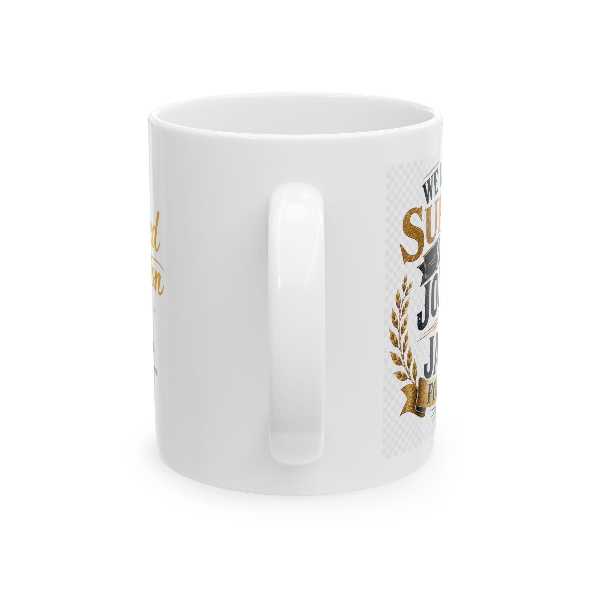 White mug with gold text and design on a white background We Love and Support Johnny and Janet for Life 