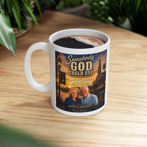 Somebody God Could Use Coffee Mug | Johnny & Janet Hunt Tribute | Mercy Hollow