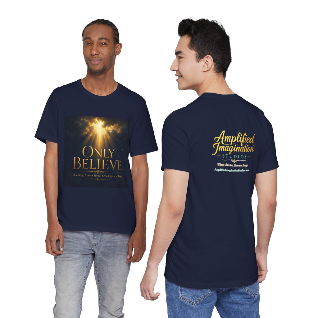 "Only Believe" Inspirational T-Shirt – Amplified Imagination Studios