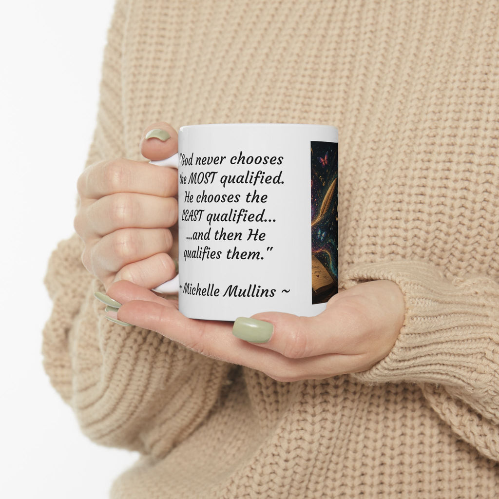 "God Qualifies the Called" Inspirational Coffee Mug – Michelle Mullins Quote