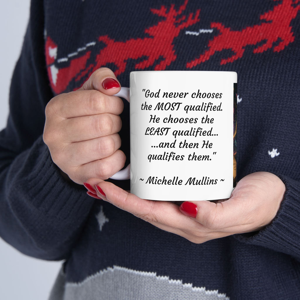 "God Qualifies the Called" Inspirational Coffee Mug – Michelle Mullins Quote
