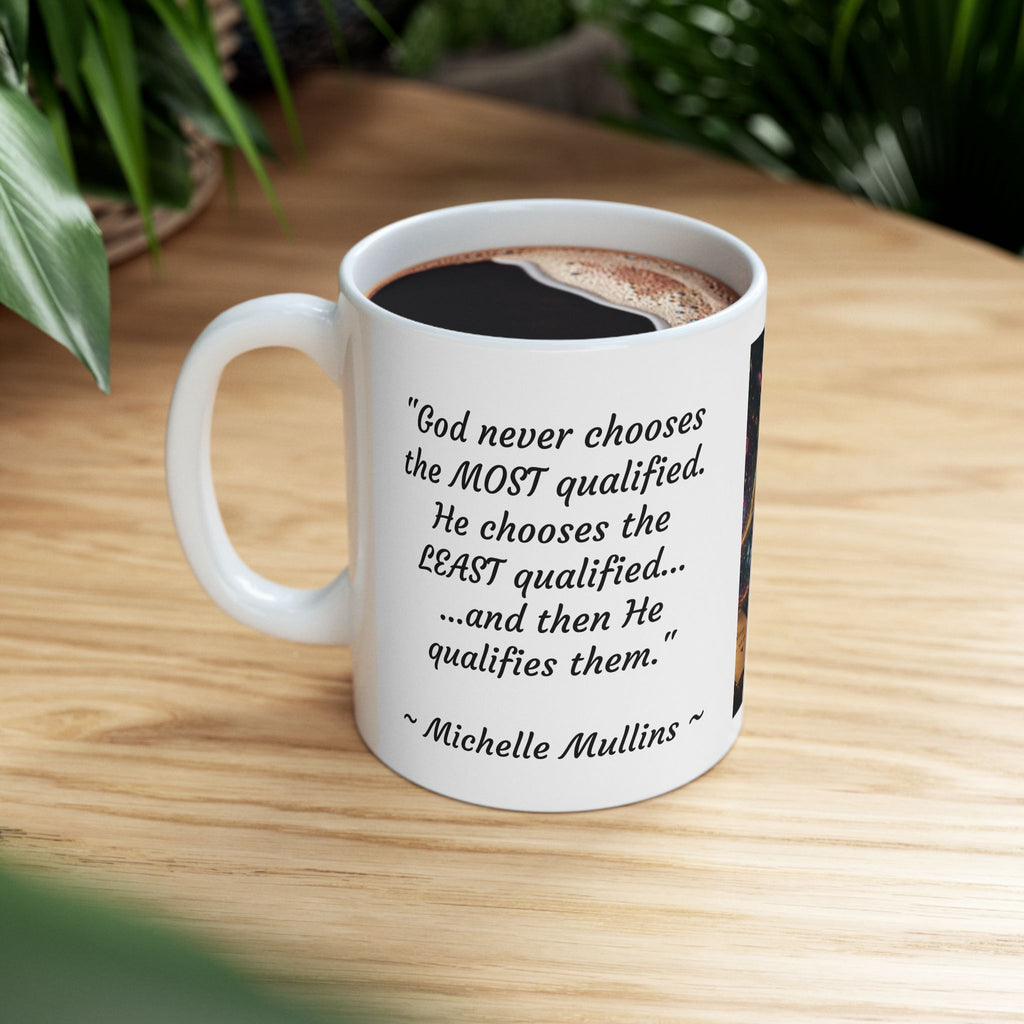 "God Qualifies the Called" Inspirational Coffee Mug – Michelle Mullins Quote