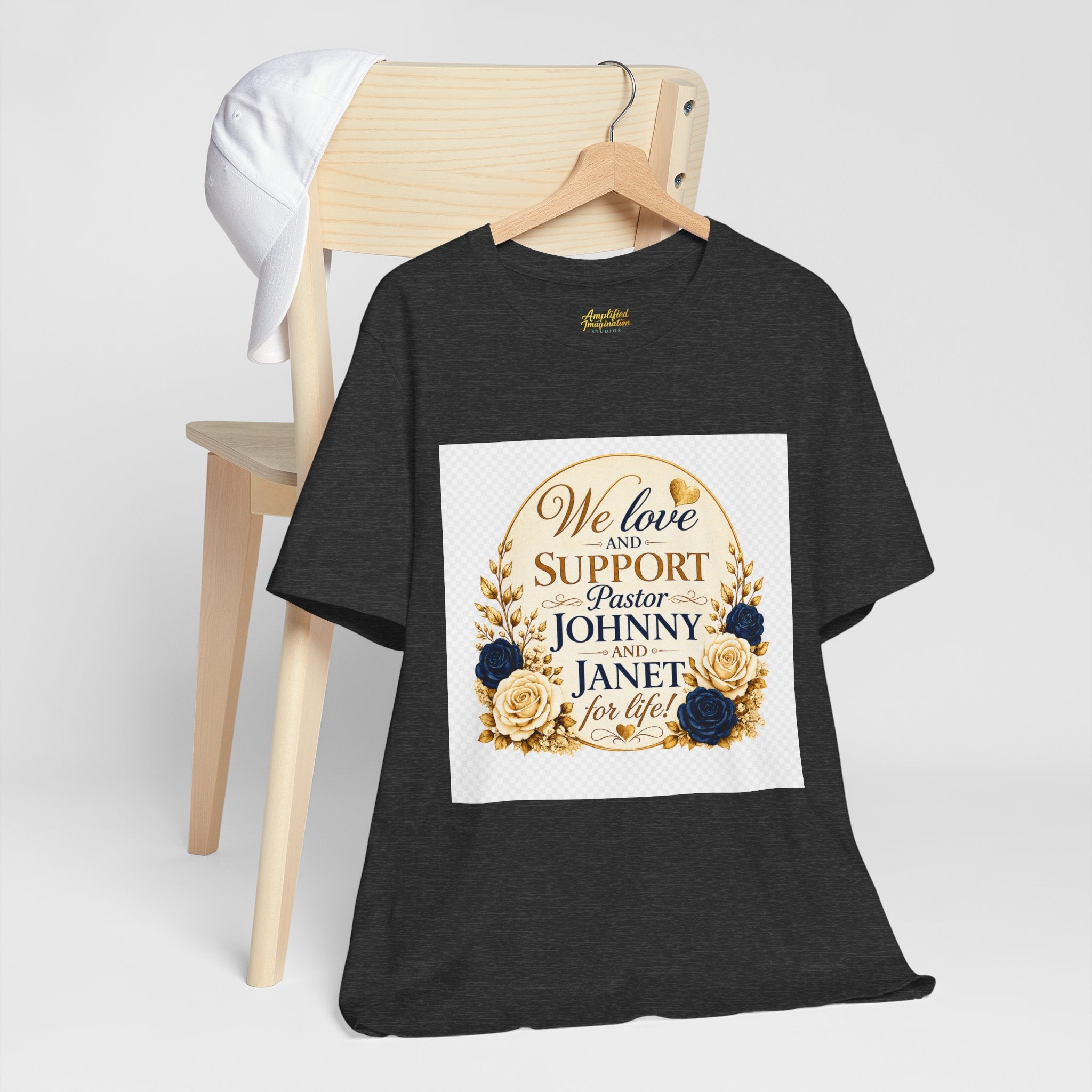 "We Love and Support Pastor Johnny & Janet Hunt for Life!" Unisex Support T-Shirt - TRANSPARENT AROUND THE EDGE