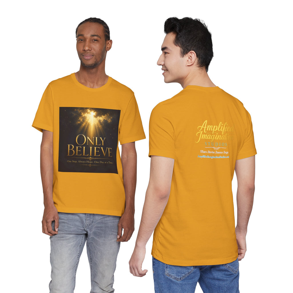 "Only Believe" Inspirational T-Shirt – Amplified Imagination Studios