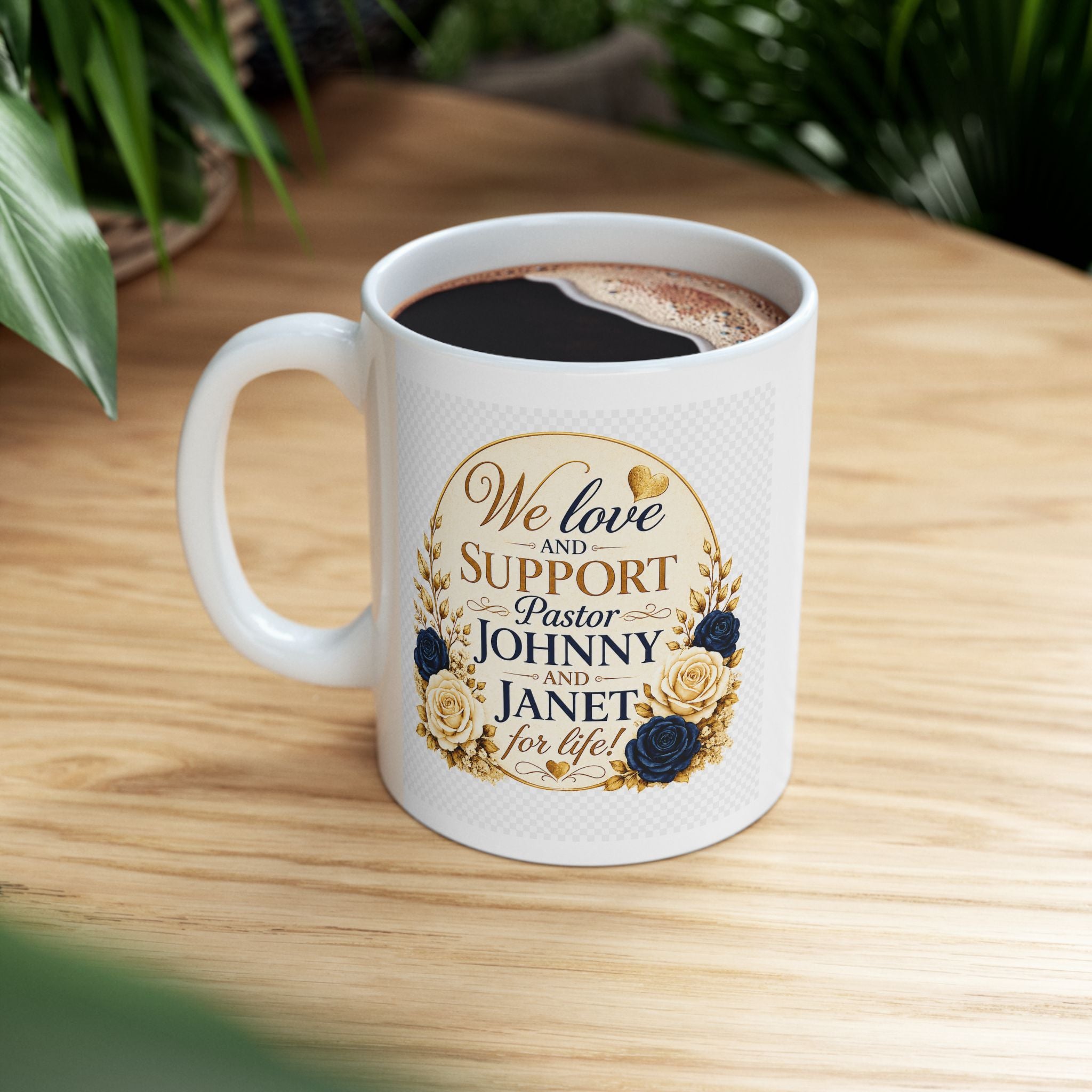 "We Love and Support Pastor Johnny and Janet for Life!" Inspirational Mug