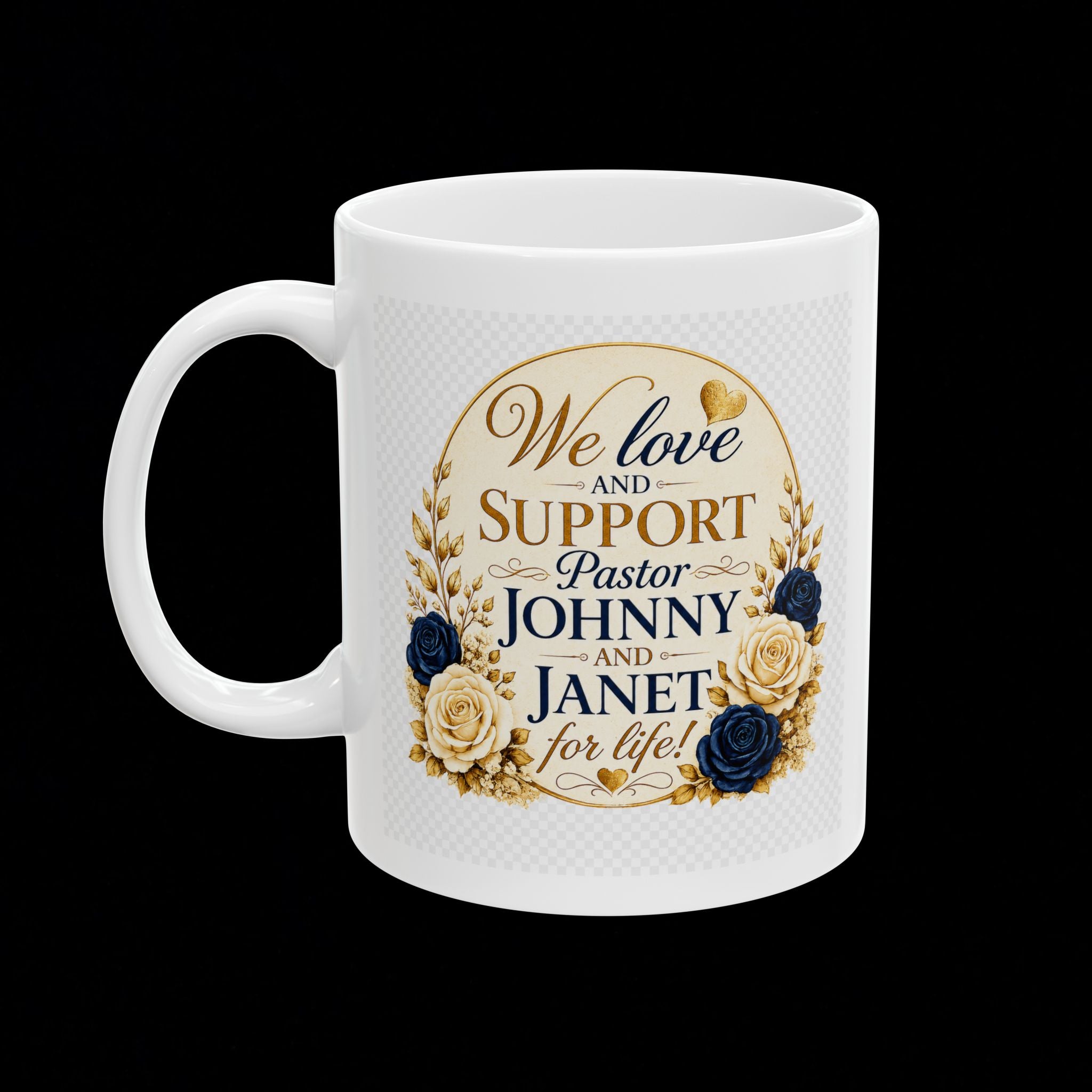 "We Love and Support Pastor Johnny and Janet for Life!" Inspirational Mug