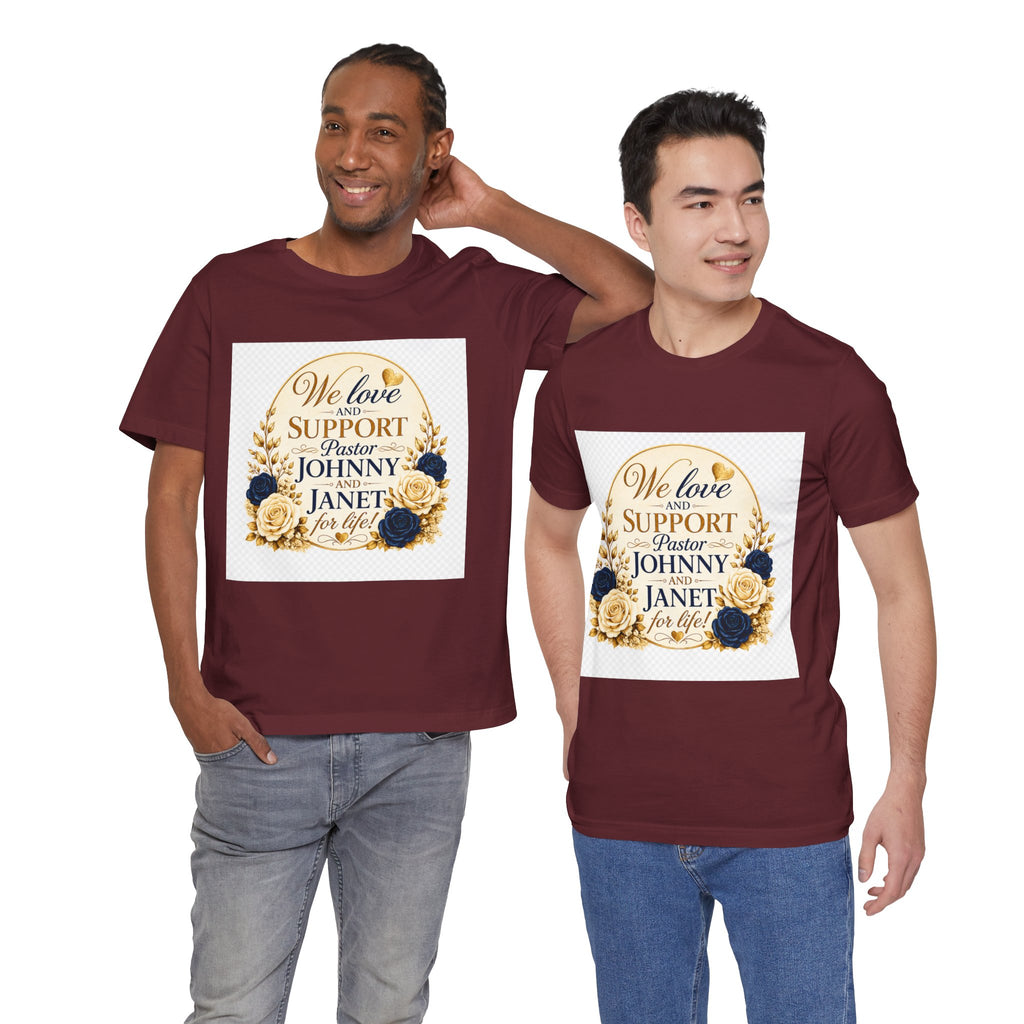 "We Love and Support Pastor Johnny & Janet Hunt for Life!" Unisex Support T-Shirt - TRANSPARENT AROUND THE EDGE
