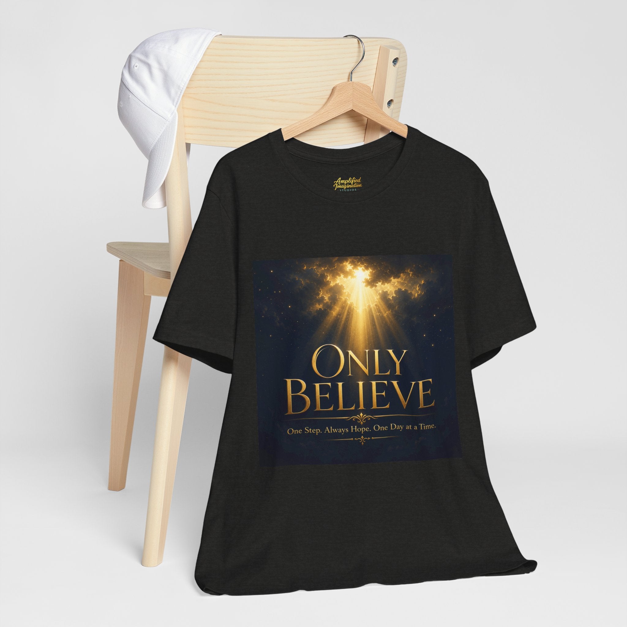"Only Believe" Inspirational T-Shirt – Amplified Imagination Studios