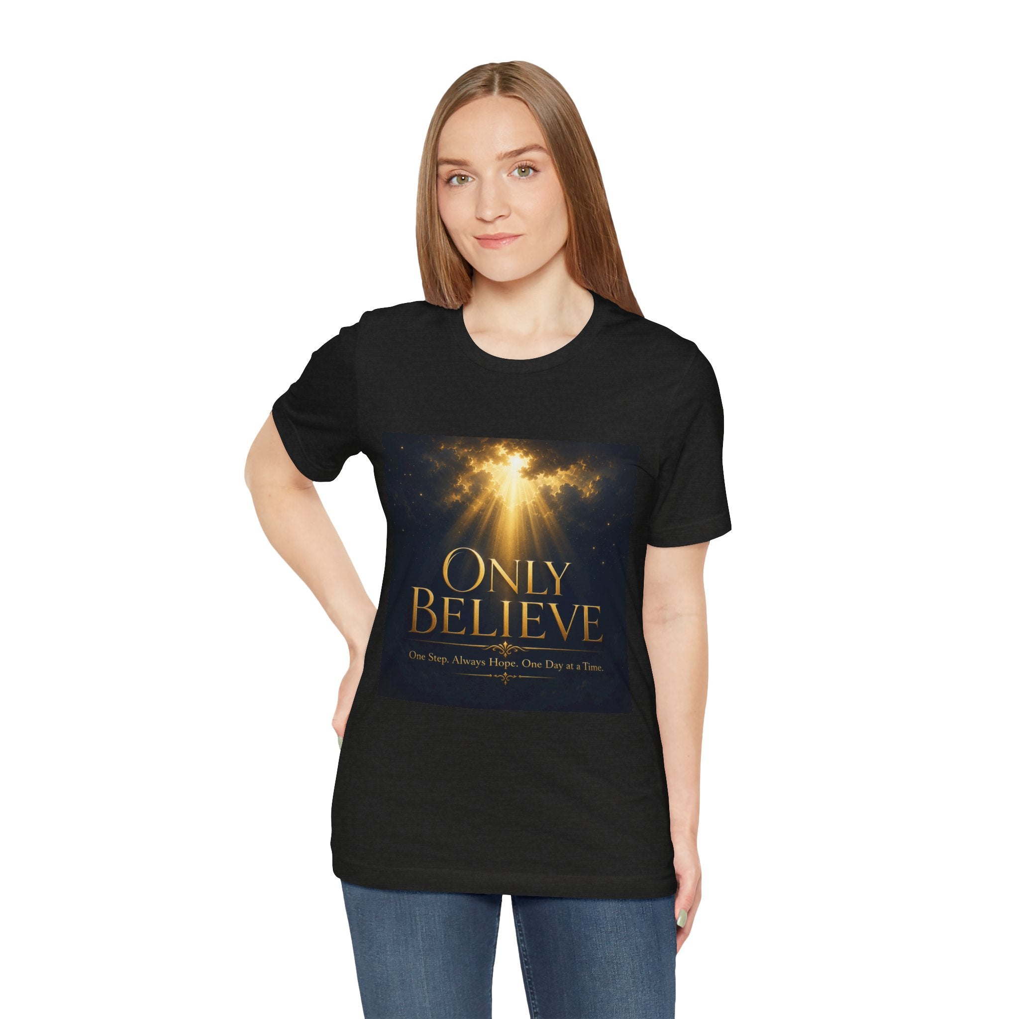 "Only Believe" Inspirational T-Shirt – Amplified Imagination Studios