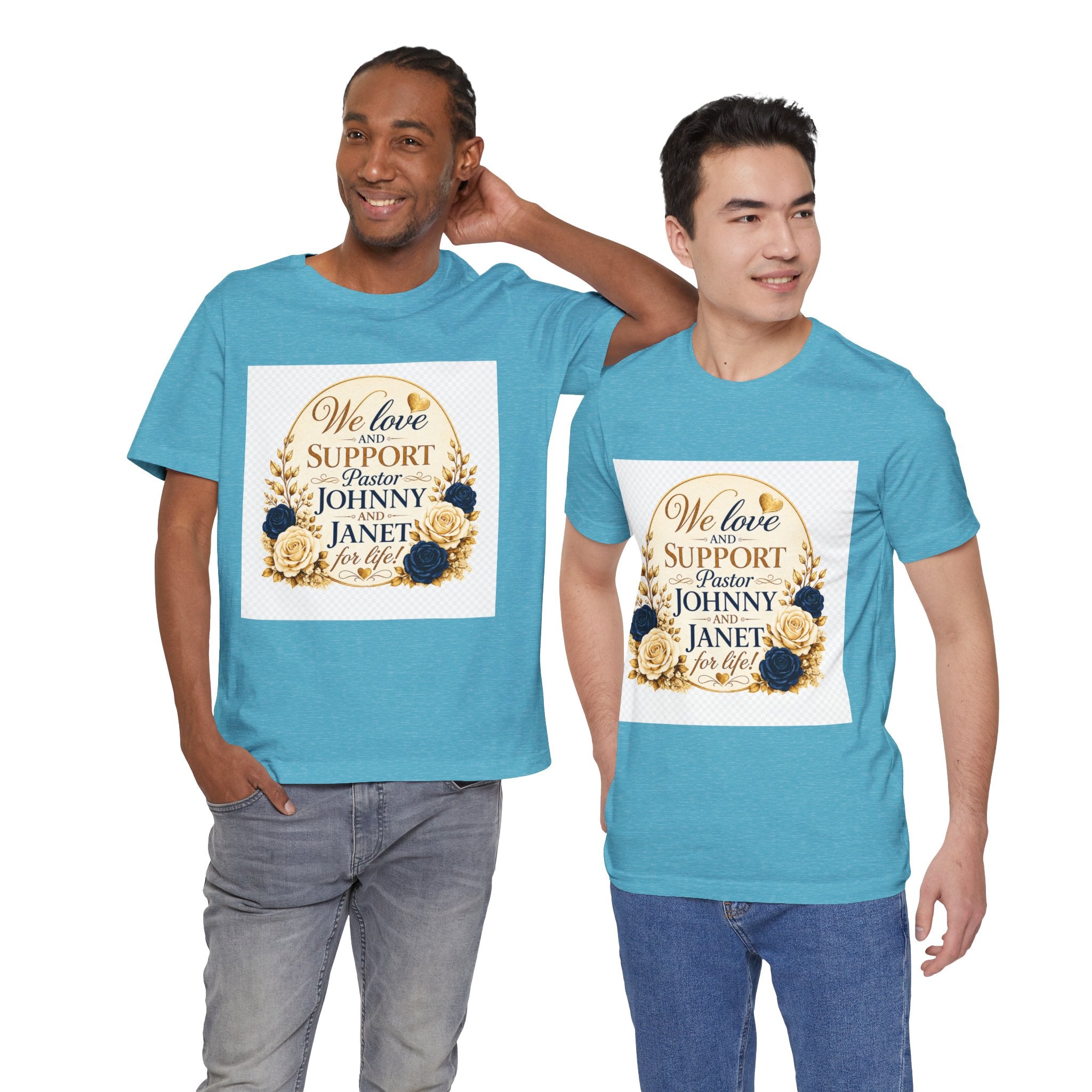 "We Love and Support Pastor Johnny & Janet Hunt for Life!" Unisex Support T-Shirt - TRANSPARENT AROUND THE EDGE