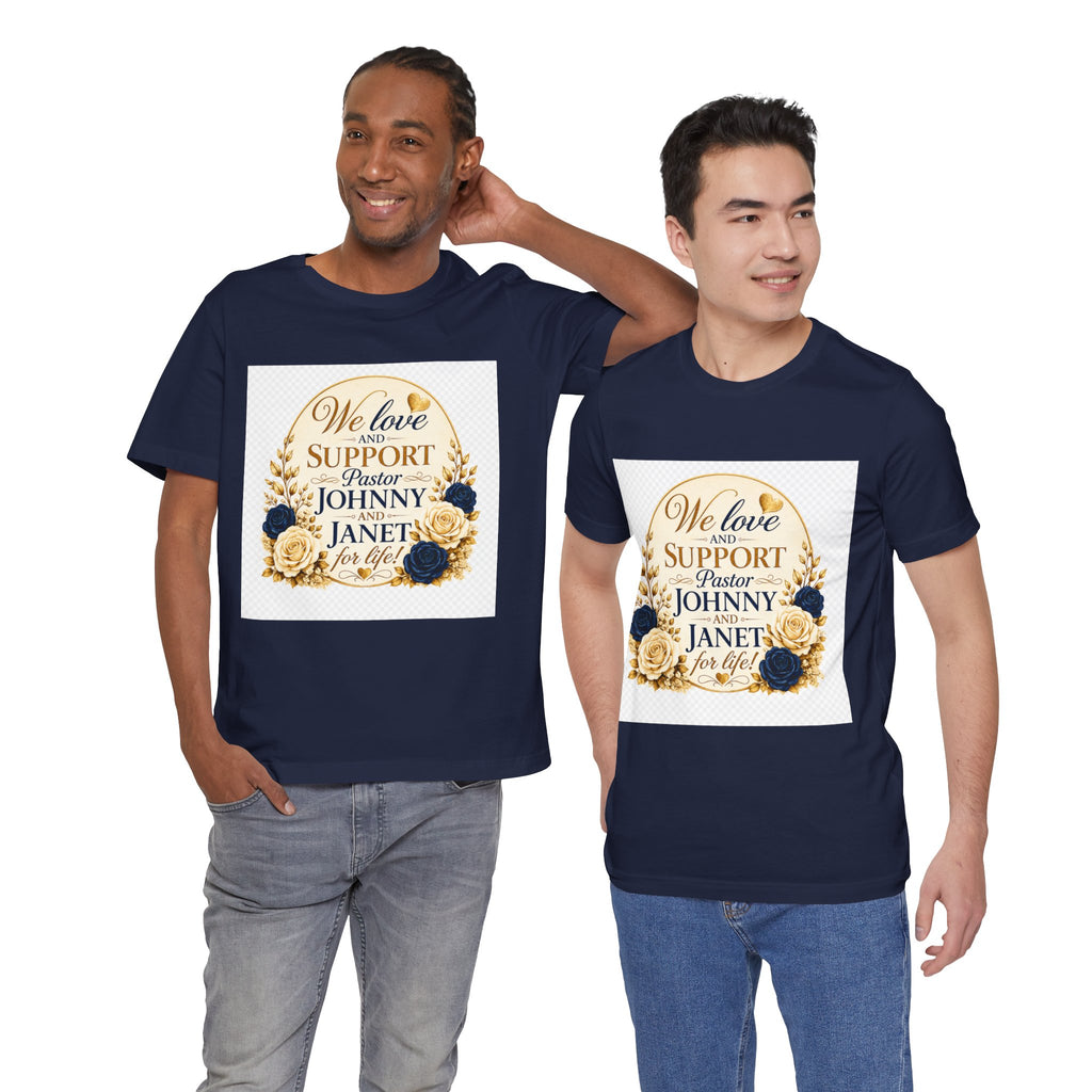 "We Love and Support Pastor Johnny & Janet Hunt for Life!" Unisex Support T-Shirt - TRANSPARENT AROUND THE EDGE