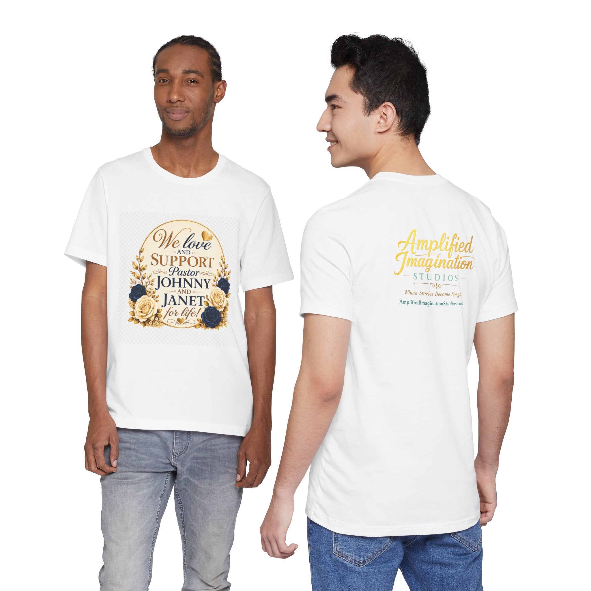 "We Love and Support Pastor Johnny & Janet Hunt for Life!" Unisex Support T-Shirt - TRANSPARENT AROUND THE EDGE