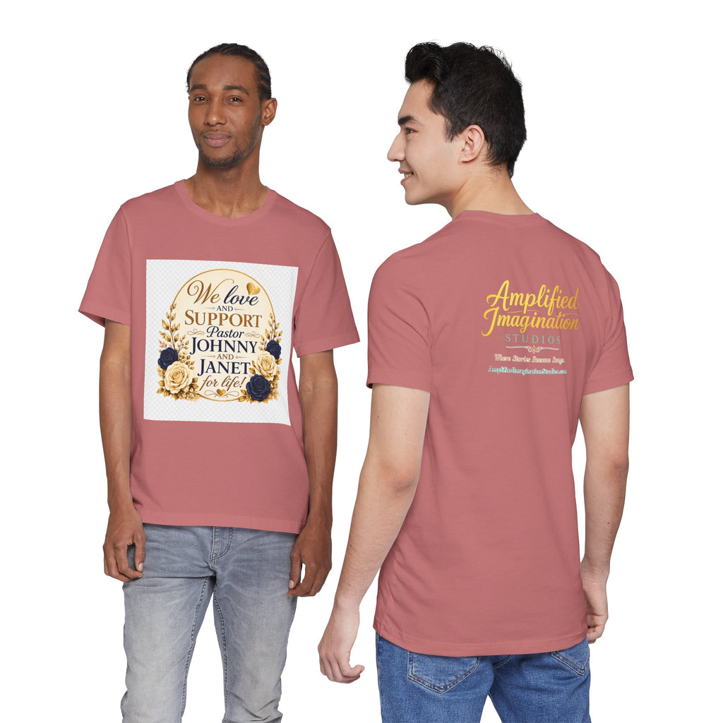 "We Love and Support Pastor Johnny & Janet Hunt for Life!" Unisex Support T-Shirt - TRANSPARENT AROUND THE EDGE