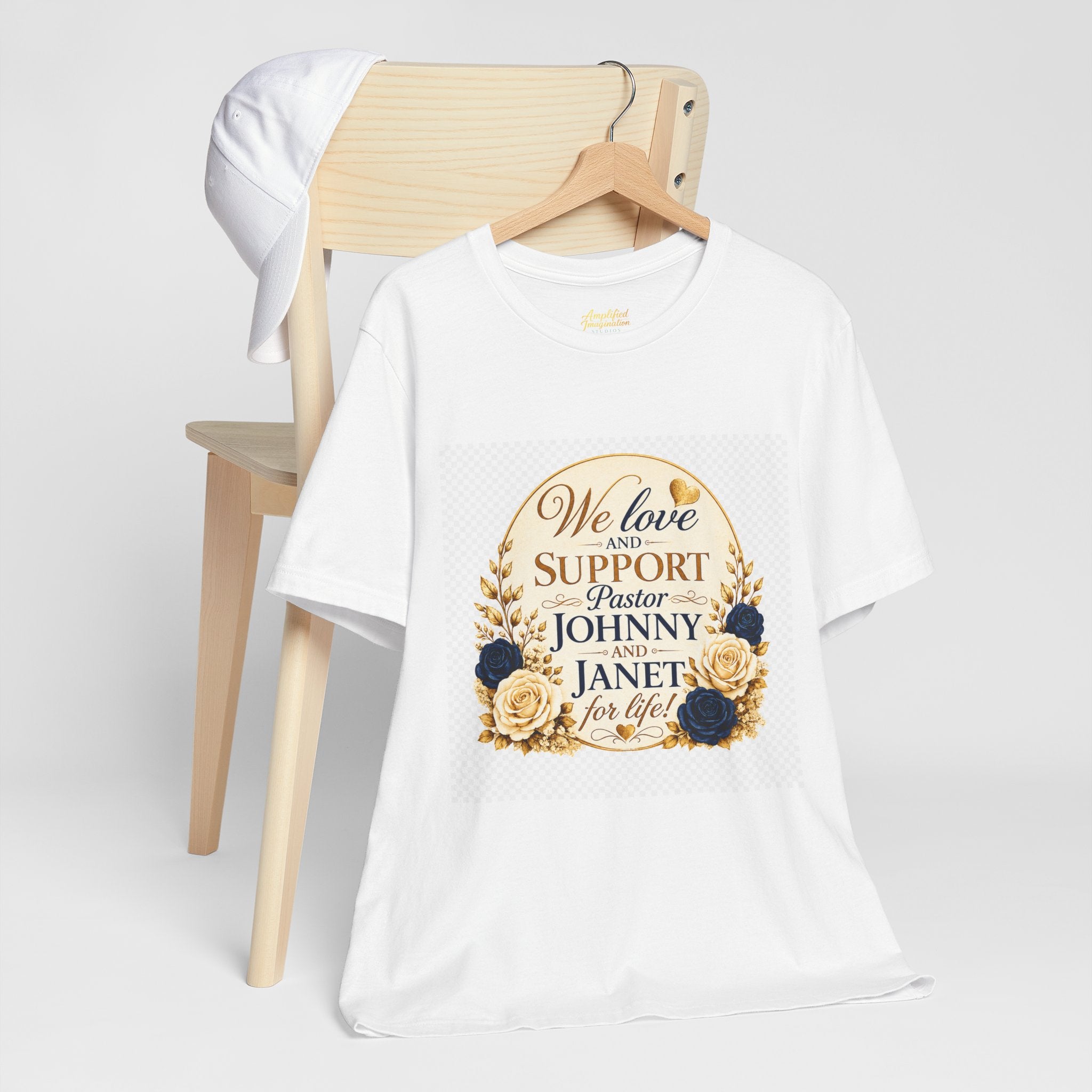 "We Love and Support Pastor Johnny & Janet Hunt for Life!" Unisex Support T-Shirt - TRANSPARENT AROUND THE EDGE