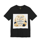 "We Love and Support Pastor Johnny & Janet Hunt for Life!" Unisex Support T-Shirt - TRANSPARENT AROUND THE EDGE