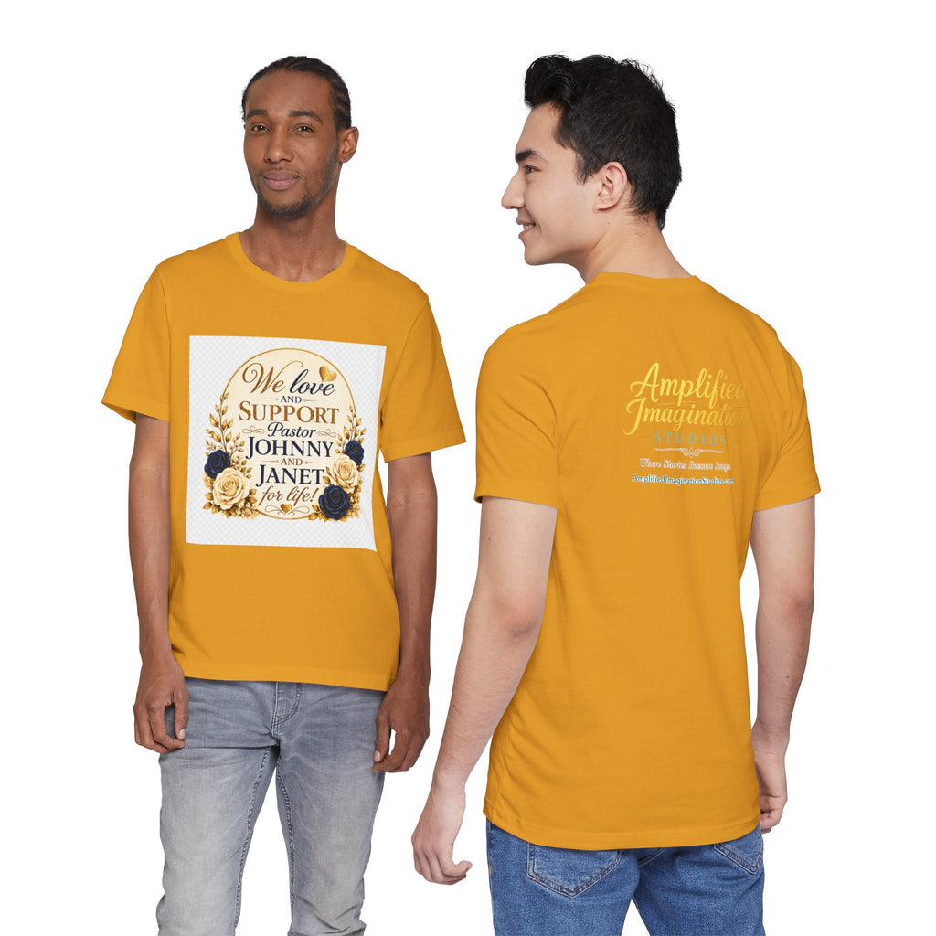 "We Love and Support Pastor Johnny & Janet Hunt for Life!" Unisex Support T-Shirt - TRANSPARENT AROUND THE EDGE