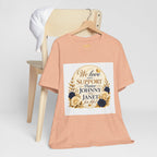 "We Love and Support Pastor Johnny & Janet Hunt for Life!" Unisex Support T-Shirt - TRANSPARENT AROUND THE EDGE