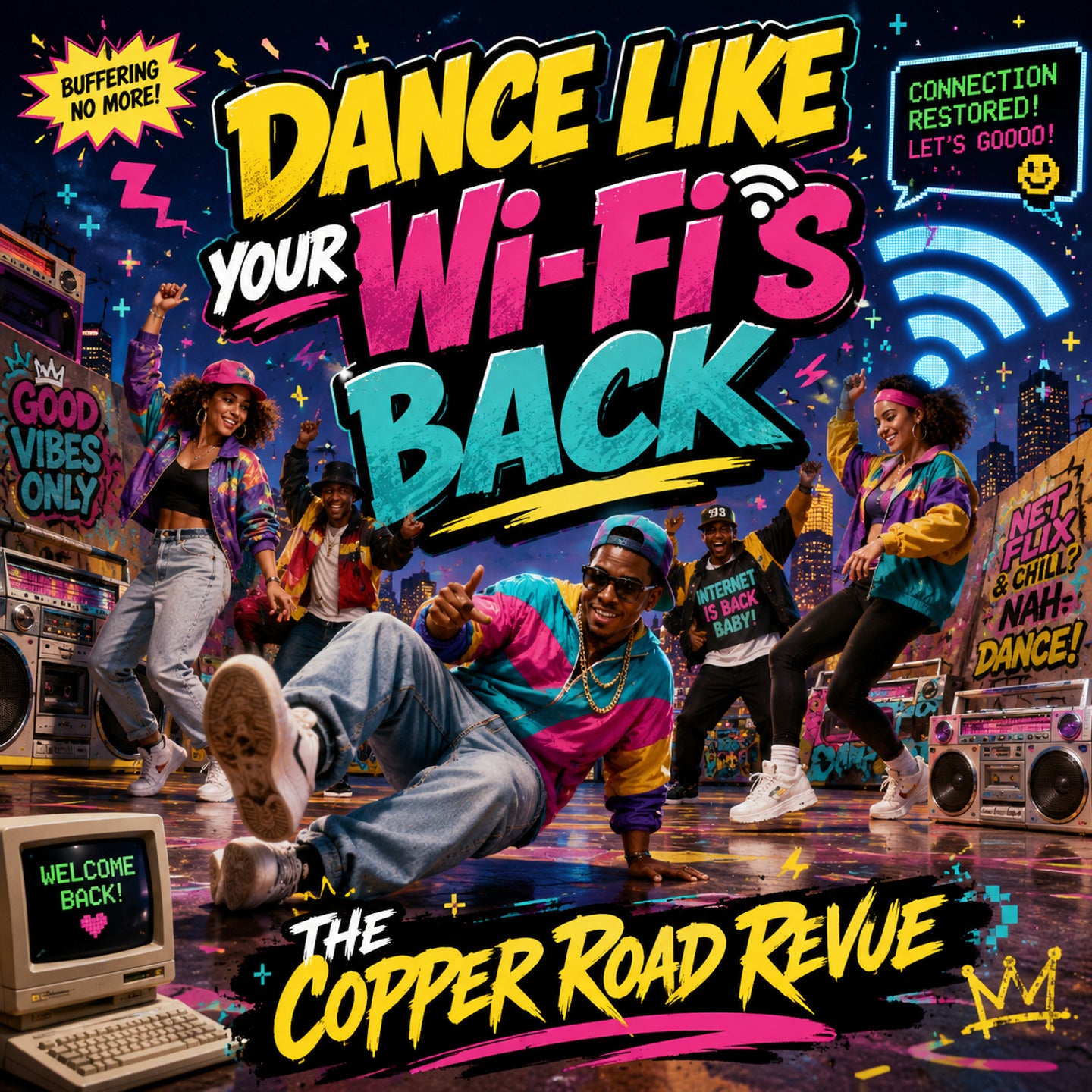 DANCE LIKE YOUR WI-FI'S BACK